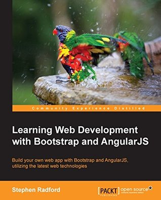 Learning Web Development with Bootstrap and AngularJS (Kindle Edition)