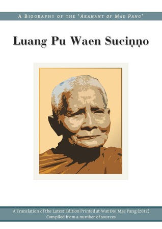 A Biography of Luang Pu Waen Suciṇṇo