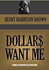 DOLLARS WANT ME &...