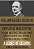 Personal Magnetism, Psychic Influence, Thought Force, Concentration, Will Power and Practical Mental Science: A Series of Lessons