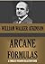 The Arcane Formulas or Mental Alchemy. (Supplementary text to The Arcane Teaching) (Timeless Wisdom Collection)