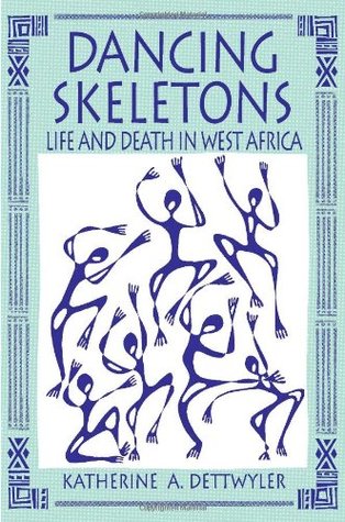 Dancing Skeletons: Life and Death in West Africa (Paperback)