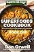 Superfoods Cookbook: Over 9...