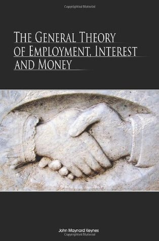 The General Theory Of Employment, Interest, And Money