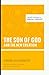 The Son of God and the New Creation by Graeme Goldsworthy