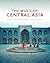 The Music of Central Asia by Theodore Levin