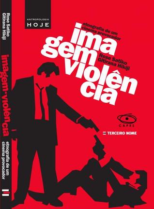 Imagem-Violência: etnografia de um cinema provocador (Paperback)