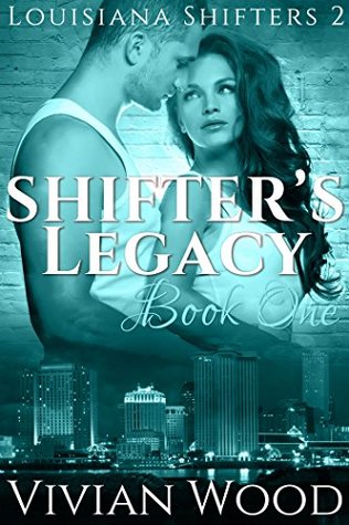 Shifter's Legacy Book 1 (Louisiana Shifters, #3.1)