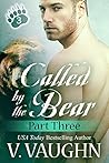 Called by the Bear, Part 3 by V. Vaughn Called by the Bear, Part 3 by V. Vaughn