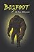 Bigfoot, A Novel