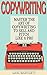 Copywriting: Everything You Need To Know About Copywriting From Beginner To Expert (Copywriting, Creative Writing)