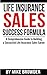 Life Insurance Sales Success Formula by Mike Browder
