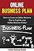Online Business Plan: How to Create an Online Business to Explode Your Online Business Today! (Business Plan, Online Business Plan)