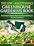 Low-Maintenance Greenhouse Gardening Book: Everything You Need to Know to Get Started Setting up Your Own Greenhouse