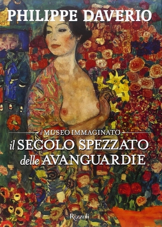 Il secolo spezzato delle avanguardie. Il museo immaginato (Hardcover)