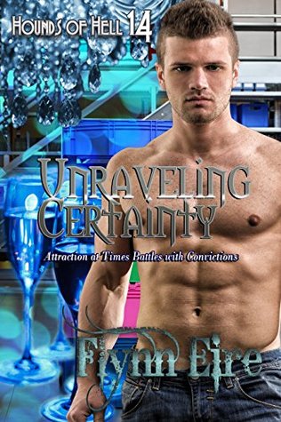 Unraveling Certainty (Hounds of Hell, #14)