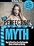 The Perfection Myth by Madelyn Moon