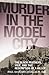 Murder in the Model City: T...