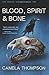 Blood, Spirit & Bone (Hunted)
