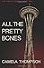 All the Pretty Bones