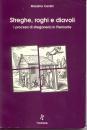 Streghe, roghi e diavoli: I processi di stregoneria in Piemonte Streghe, roghi e diavoli: I processi di stregoneria in Piemonte