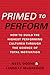 Primed to Perform: How to Build the Highest Performing Cultures Through the Science of Total Motivation