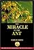 The Miracle in the Ant