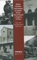 História, património e infraestruturas do caminho de ferro: visões do passado e perspetivas de futuro