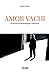 Amor Vacui. Il cinema di Michelangelo Antonioni