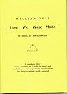 How We Were Made by William Neil