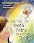 What Does the Tooth Fairy Do With Our Teeth? by Denise Barry