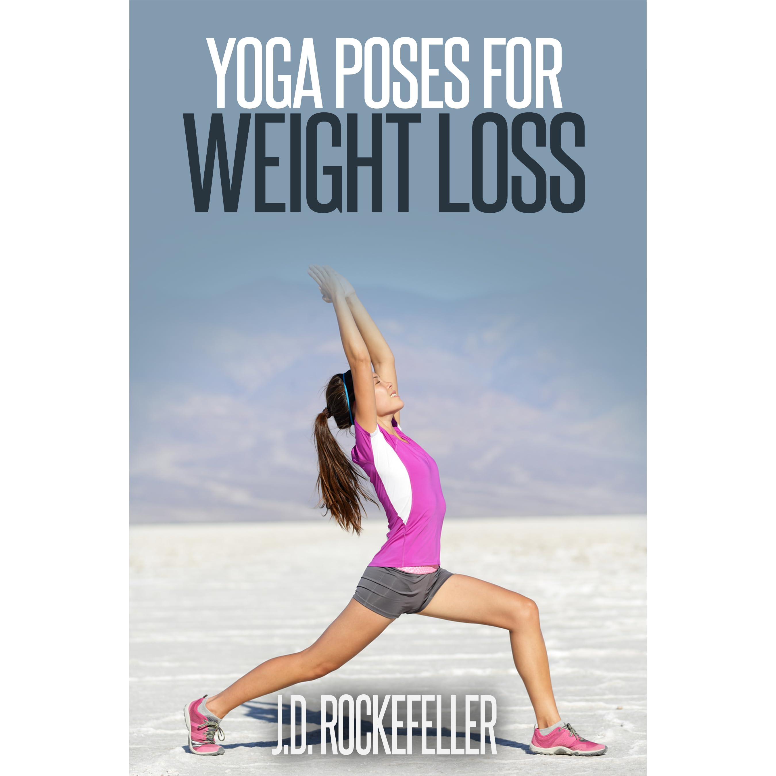 Yoga Poses for Weight Loss by J.D. Rockefeller