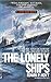 The Lonely Ships: The Life and Death of the U.S. Asiatic Fleet