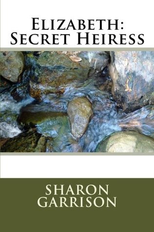Elizabeth: Secret Heiress (Families Matter Series)