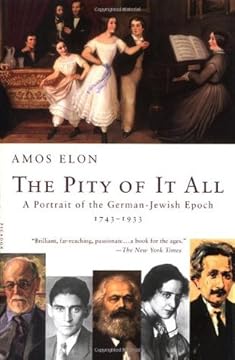 The Pity of It All: A Portrait of the German-Jewish Epoch… cover