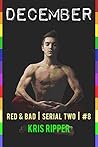 December: Red and Bad, Serial Two, #8 (Little Red and the Big Bad)