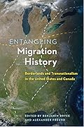 Entangling Migration History: Borderlands and Transnationalism in the United States and Canada