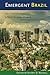 Emergent Brazil: Key Perspectives on a New Global Power
