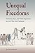 Unequal Freedoms: Ethnicity, Race, and White Supremacy in Civil War Era Charleston (Southern Dissent)