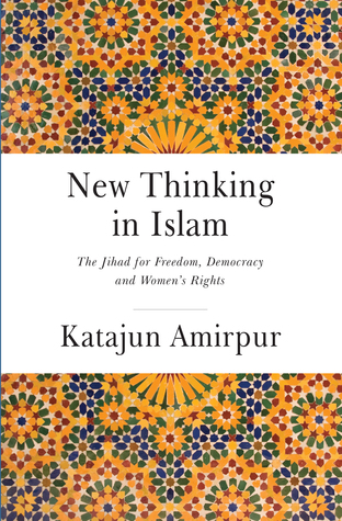 New Thinking in Islam: The Jihad for Democracy, Freedom and Women’s Rights (Hardcover)