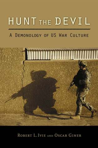 Hunt the Devil: A Demonology of US War Culture (Hardcover)