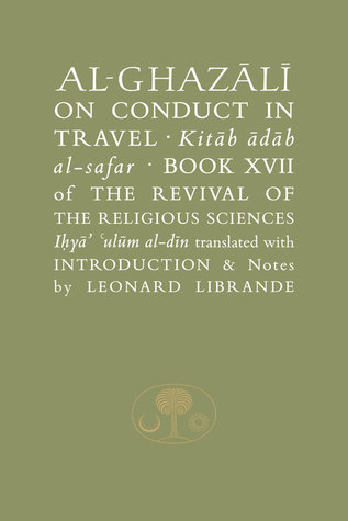 Al Ghazali On Conduct In Travel By Abu Hamid Al Ghazali