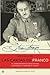 Las cartas de Franco : la correspondencia desconocida que marcó el destino de España (Spanish Edition)