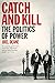 Catch and Kill: The Politic...