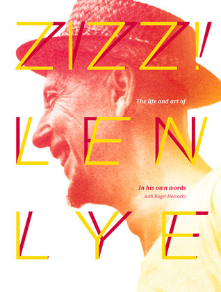Zizz!: The Life and Art of Len Lye, in His Own Words (Paperback)