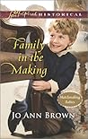 Family in the Making by Jo Ann Brown Family in the Making by Jo Ann Brown