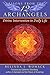 Lessons from the Twelve Archangels: Divine Intervention in Daily Life