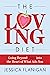 The Loving Diet: Going Beyo...
