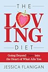 The Loving Diet by Jessica  Flanigan