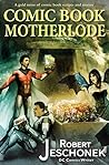 Comic Book Motherlode: A Collection of Comics and Comic Book Scripts